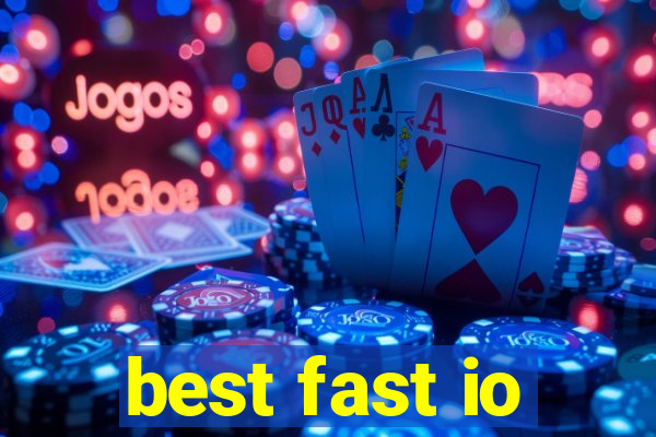 best fast io